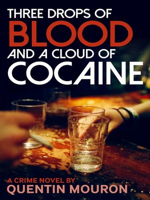 cover image of Three Drops of Blood and a Cloud of Cocaine